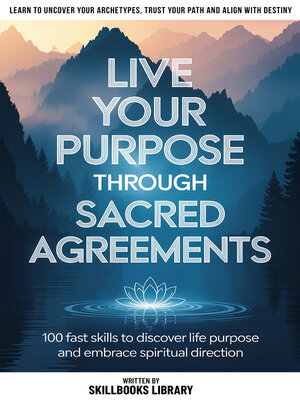 cover image of Live Your Purpose Through Sacred Agreements
